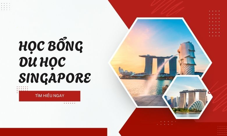 Hướng dẫn săn học bổng Singapore 2025 cho học sinh Việt Nam